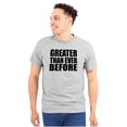thumbnail image 1 of Greater Than Ever Before Motivational Plus Size Crewneck Graphic Tee Shirt Brisco Brands 2X, 1 of 5