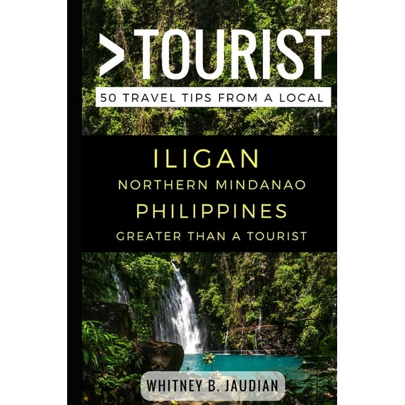 Greater Than a Tourist: Worldwide Travel Greater Than a Tourist- Iligan Northern Mindanao Philippines: 50 Travel Tips from a Local, Book 141, (Paperback)