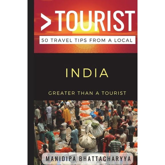 Greater Than a Tourist India: Greater Than a Tourist India: 50 Travel Tips from a Local (Paperback)