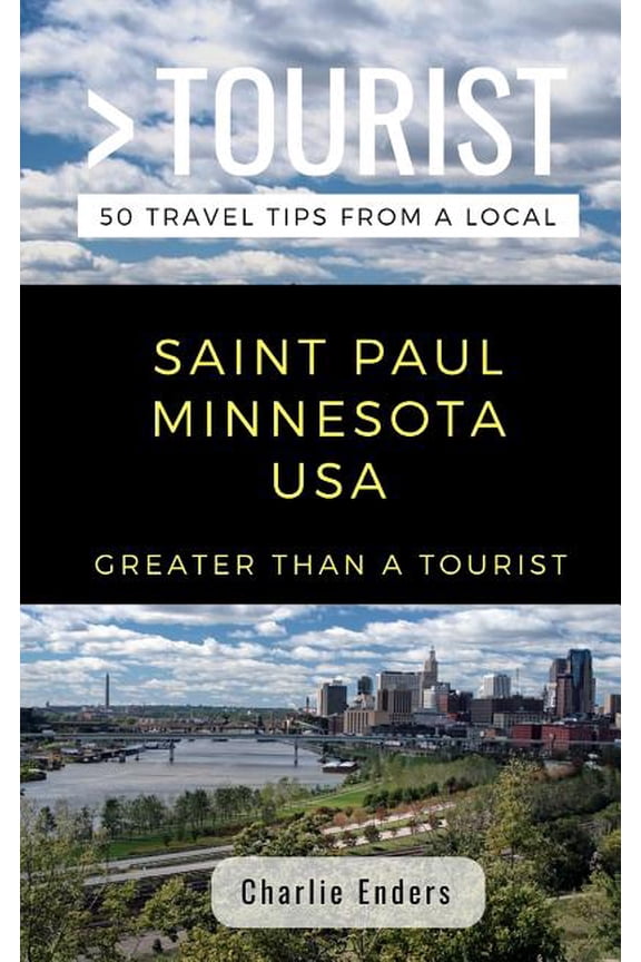 Minnesota Greater Than a Tourist- Saint Paul Minnesota USA: 50 Travel Tips from a Local, Book 351, (Paperback)