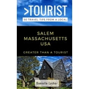 Greater Than a Tourist North America &am Greater Than a Tourist- Salem Massachusetts USA 50 Travel Tips from a Local, Book 295, Paperback