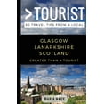 thumbnail image 1 of Greater Than a Tourist- Scotland Greater Than a Tourist- Glasgow Lanarkshire Scotland: 50 Travel Tips from a Local, Book 1, (Paperback), 1 of 1