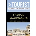 thumbnail image 1 of Greater Than a Tourist: Worldwide Travel Greater Than a Tourist- Skopje Macedonia: 50 Travel Tips from a Local, Book 150, (Paperback), 1 of 1