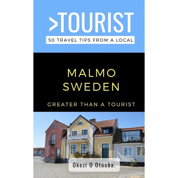 Greater Than a Tourist Sweden: Greater Than a Tourist-Malmo Sweden: 50 Travel Tips from a Local (Paperback)