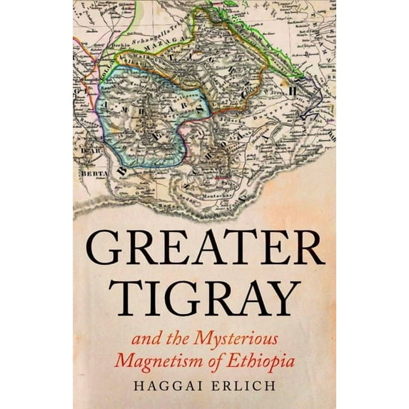 Greater Tigray and the Mysterious Magnetism of Ethiopia, (Hardcover)