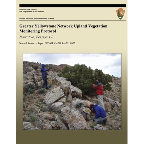 Greater Yellowstone Network Upland Vegetation Monitoring Protocol Narrative, Version 1.0