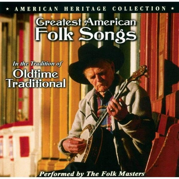 Greatest American Folk Songs: In The Tradition Of Oldtime Traditional