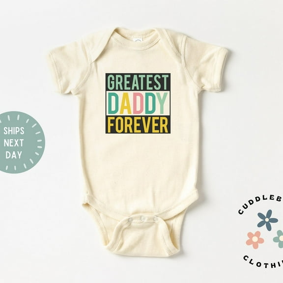 Greatest Daddy Forever Baby Bodysuit, First Father's Day, Best Dad Ever Daddy Gift, Father's Day Gift