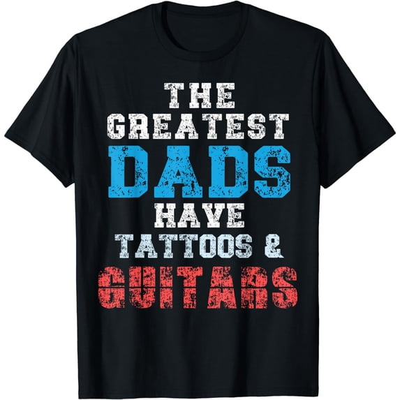 Greatest Dads Have Guitars T-Shirt