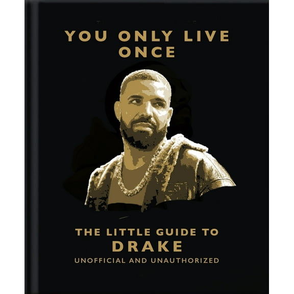 You Only Live Once: The Little Guide to Drake, (Hardcover)