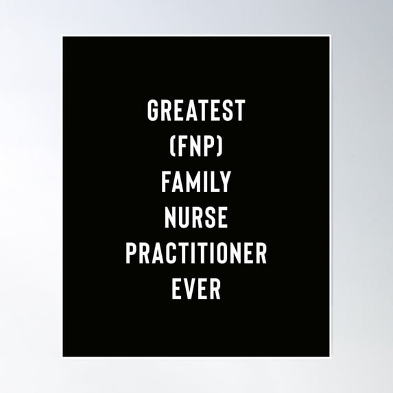 Greatest Family Nurse Practitioner Ever Poster Wall Art, Modern Wall Decor, 8x12 UNFRAMED