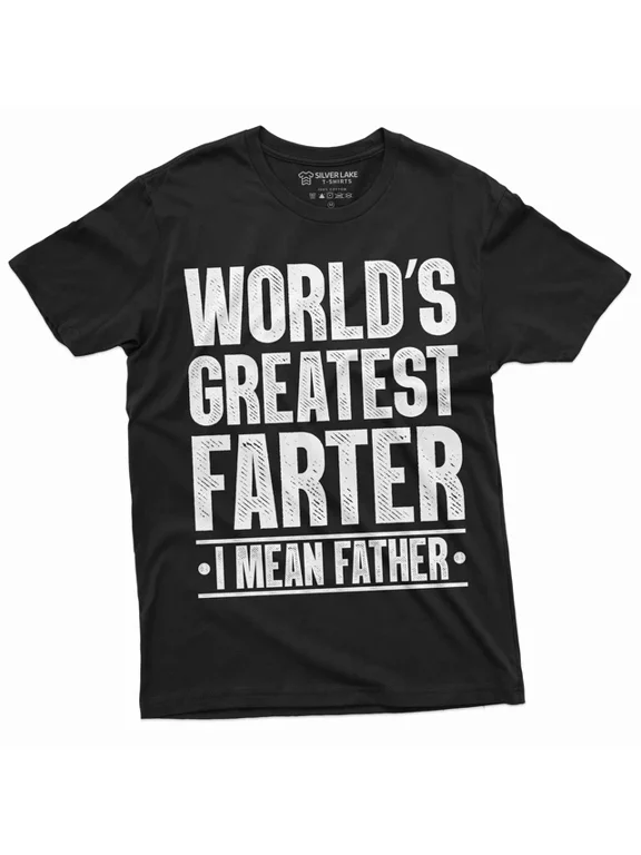 Greatest Farter I Mean Father Dad Father's Day Gift Family T-Shirt, Size S-5XL