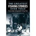 thumbnail image 1 of Pre-Owned Greatest Fishing Stories Ever Told: Twenty-Eight Unforgettable Fishing Tales, 9781592284108, 1592284108, Paperback, First Edition edition, 1 of 1