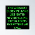 thumbnail image 1 of The Greatest Glory In Living Lies Not In Never Falling, But In Rising Every Time We Fall. Poster- Unframed Poster | Wall Art | Perfect For Home Decor & Gifts, 8x12, 1 of 2