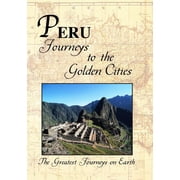 Greatest Journeys on Earth PERU Journeys to the Golden Cities [DVD]