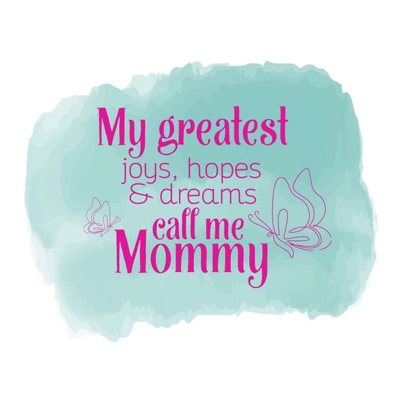 My Greatest Joys Hopes And Dreams Call Me Mom Mother Love Quote Watercolor Design Wall Art Sticker Designs Vinyl Stickers For Home House Walls Rooms Windows Bedroom Decoration Size (20x20 inch)