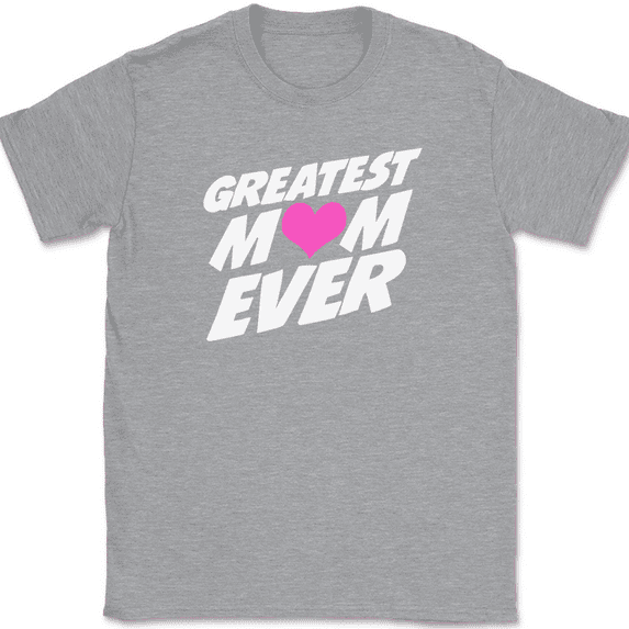 Greatest Mom Ever T-Shirt Funny Humor Mothers Day Gift Moms Text Tee - Heather Grey, 5XL