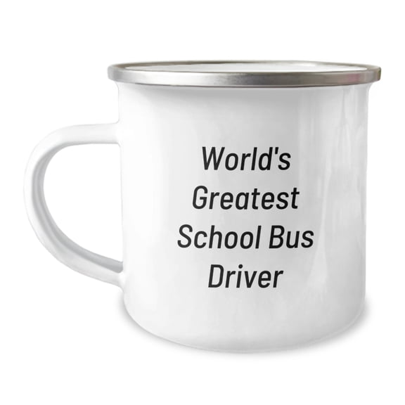 Greatest School Bus Driver Funny Birthday Unique Gifts from Friends for School Bus Driver Camping Mug