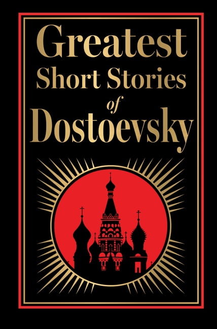 Greatest Short Stories of Dostoevsky (Deluxe Hardbound Edition), (Hardcover)