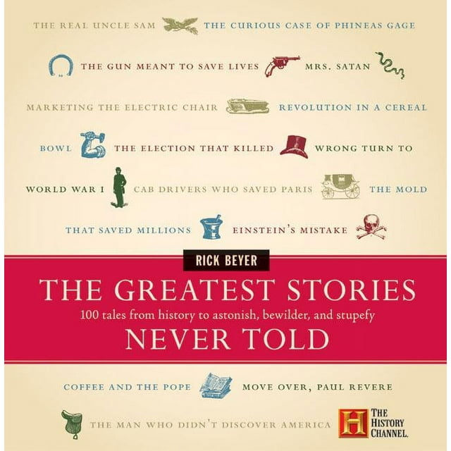 Greatest Stories Never Told: The Greatest Stories Never Told (Hardcover)