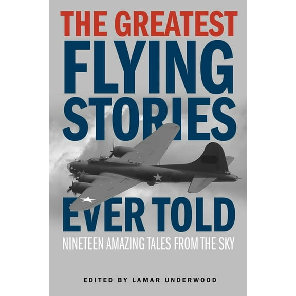Greatest The Greatest Flying Stories Ever Told, (Paperback)