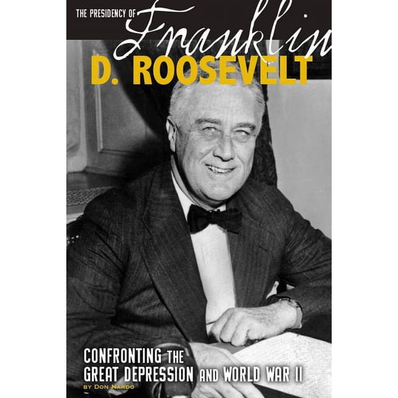 Greatest U.S. Presidents: The Presidency of Franklin D. Roosevelt (Hardcover)