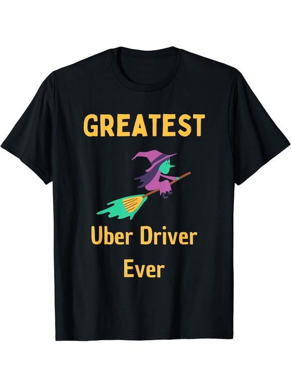 Greatest Uber Driver Ever T T-Shirt