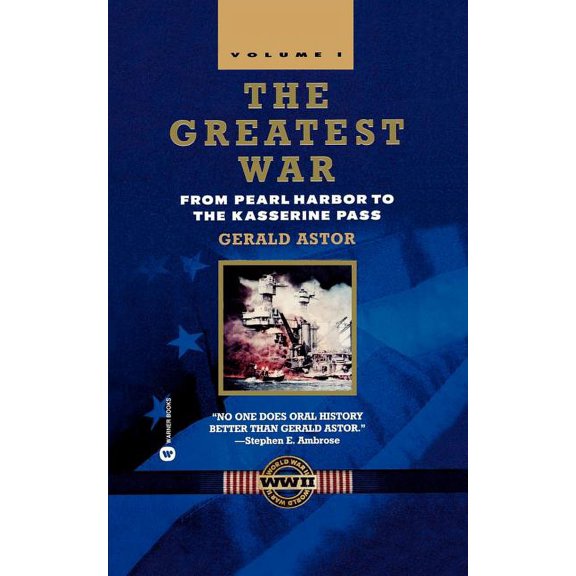 Greatest War The Greatest War - Volume I: From Pearl Harbor to the Kasserine Pass, Book 01, (Paperback)