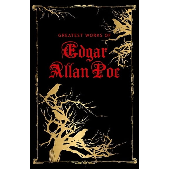 Greatest Works of Edgar Allan Poe (Deluxe Hardbound Edition), (Hardcover)