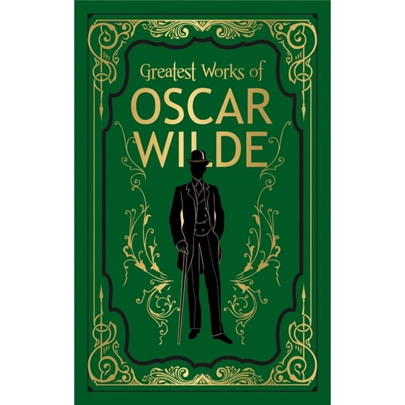 Greatest Works Greatest Works of Oscar Wilde (Deluxe Hardbound Edition), (Hardcover)