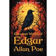 Greatest Works of Edgar Allan Poe, Paperback