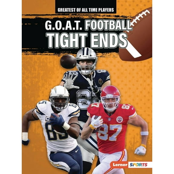 Greatest of All Time Players (Lerner (Tm G.O.A.T. Football Tight Ends, (Paperback)