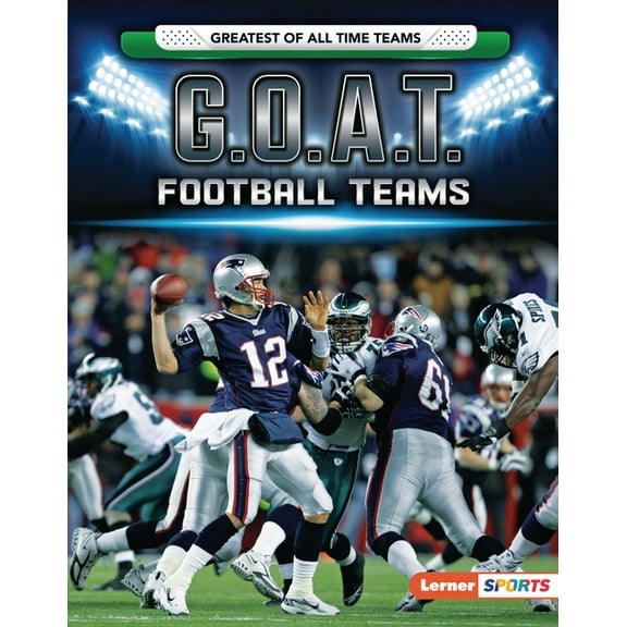 Greatest of All Time Teams (Lerner (Tm) G.O.A.T. Football Teams, (Hardcover)
