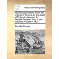 thumbnail image 1 of The Grecian history. From the original of Greece, to the death of Philip of Macedon. By Temple Stanyan, Esq; in two volumes. Volume 1 of 2 (Paperback), 1 of 1