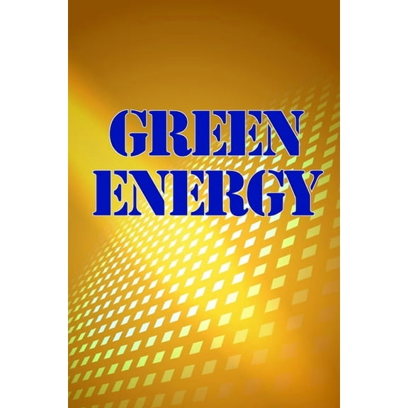 Gree Energy: An Important Handbook on Renewable Energy, (Paperback)