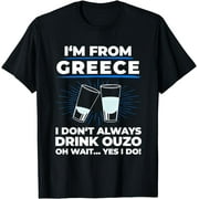 Greece Ouzo saying for Greeks T-Shirt