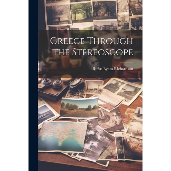 Greece Through the Stereoscope (Paperback)