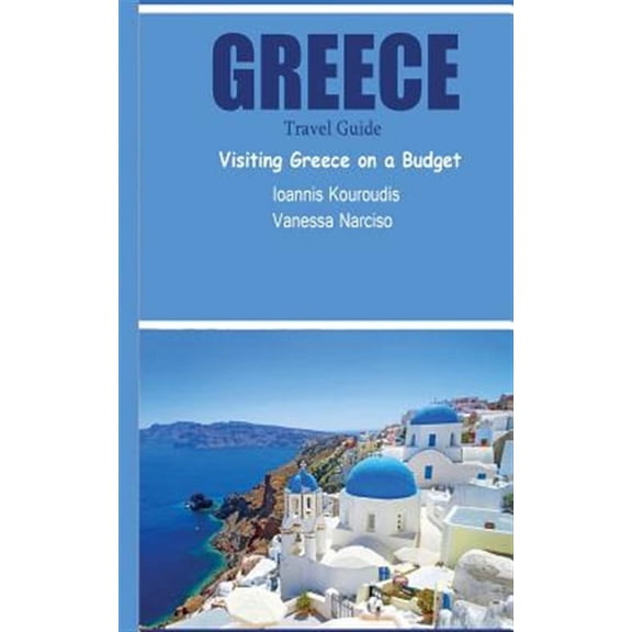 Greece Travel Guide: Visiting Greece on a Budget