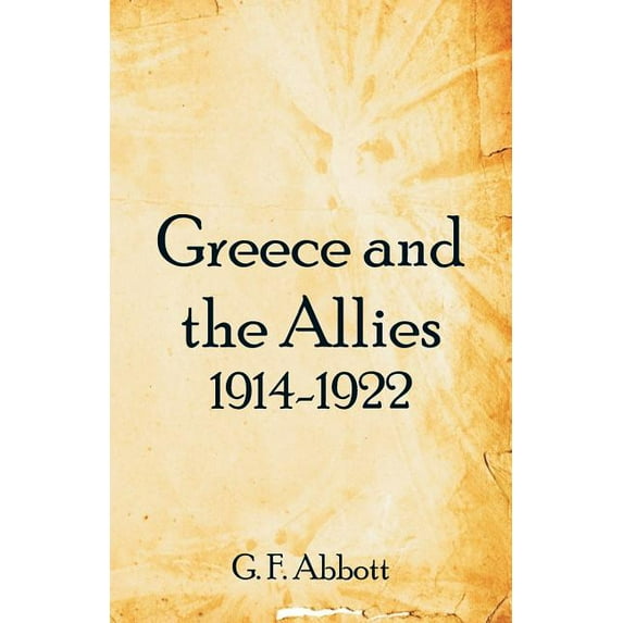 Greece and the Allies 1914-1922, (Paperback)