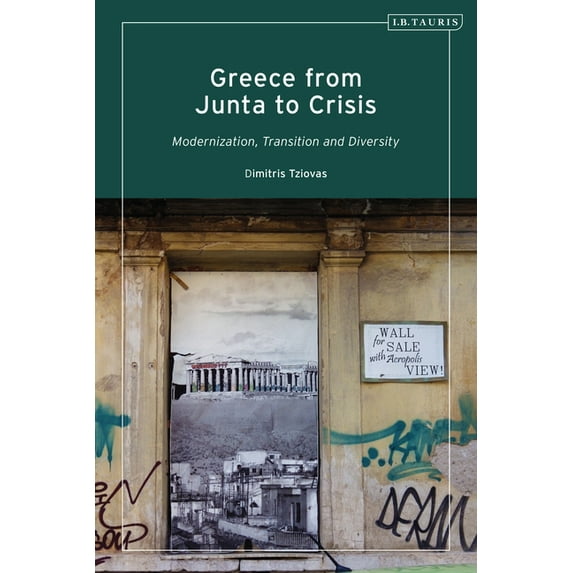 Greece from Junta to Crisis: Modernization, Transition and Diversity, (Hardcover)