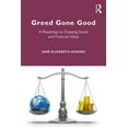 thumbnail image 1 of Greed Gone Good: A Roadmap to Creating Social and Financial Value, (Paperback), 1 of 1