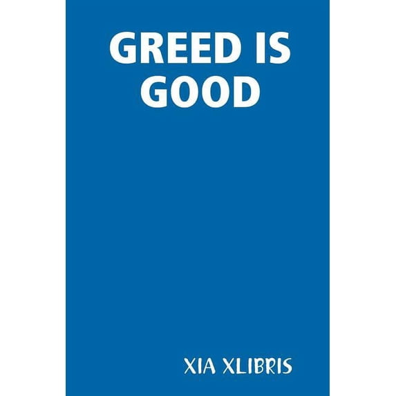 Greed Is Good, (Paperback)