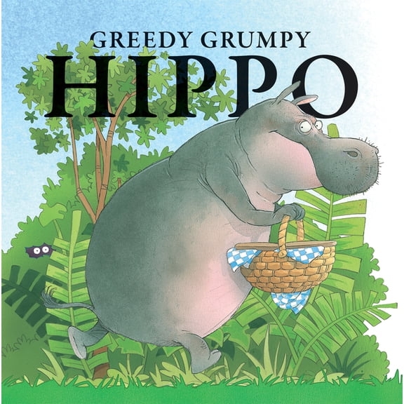 Greedy Grumpy Hippo, (Paperback)