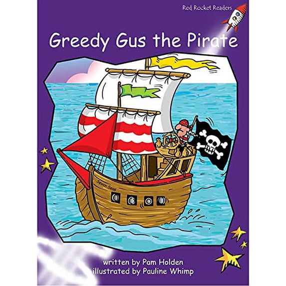 Pre-Owned Greedy Gus the Pirate (Fluency Level 3 Fiction Set A): Fluency Level 3 Fiction Set A: Greedy Gus the Pirate (Reading Level 19/F&P Level J) (Red Rocket Readers) Paperback