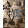 thumbnail image 1 of Pre-Owned Greek Architecture and Its Sculpture (Hardcover) 0674023889 9780674023888, 1 of 1