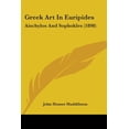 thumbnail image 1 of Greek Art In Euripides : Aischylos And Sophokles (1898) (Paperback), 1 of 1