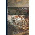 thumbnail image 1 of Greek Art; a Study of the Formal Evolution of Style, (Paperback), 1 of 1