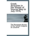thumbnail image 1 of Greek Atrocities in the Vilayet of Smyrna May to July 1919 (Paperback), 1 of 1