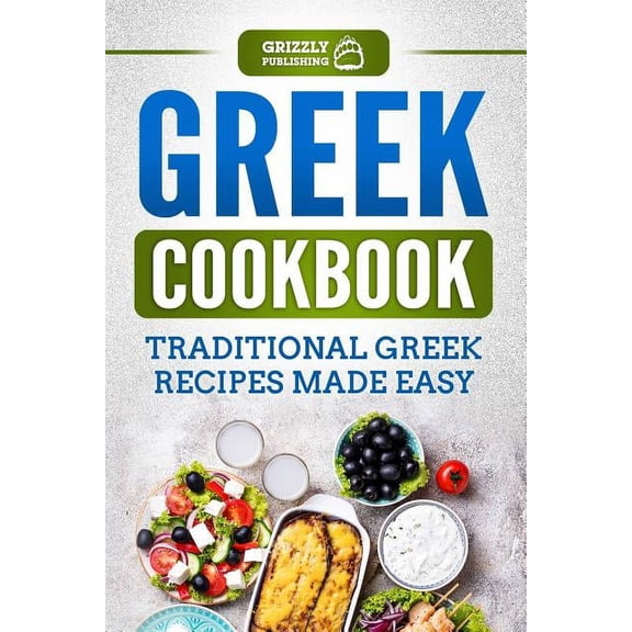 Greek Cookbook: Traditional Greek Recipes Made Easy (Paperback)
