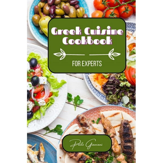Greek Cuisine Cookbook for Experts, (Paperback)